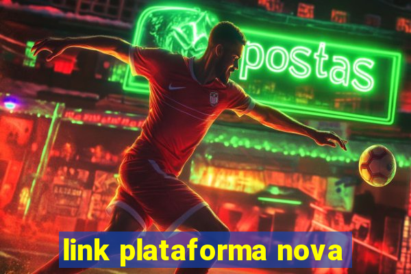 link plataforma nova